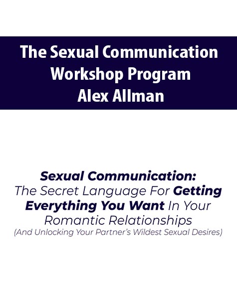 The Sexual Communication Workshop Program By Alex Allman