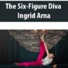 The Six-Figure Diva By Ingrid Arna