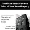The Virtual Investor’s Guide to Out of State Rental Property