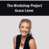 The Workshop Project By Grace Lever