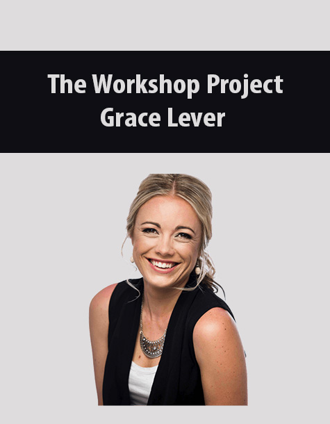 The Workshop Project By Grace Lever