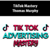 TikTok Mastery By Thomas Murphy