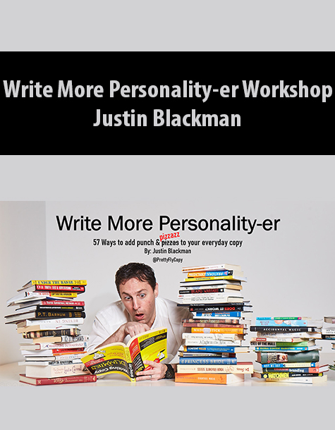Write More Personality-er Workshop By Justin Blackman
