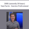 3000 (currently 30 hours) By Tom Purvis – Exercise Professional