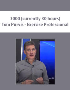 3000 (currently 30 hours) By Tom Purvis – Exercise Professional