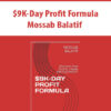 $9K-Day Profit Formula By Mossab Balatif