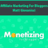 Affiliate Marketing For Bloggers By Matt Giovanisci