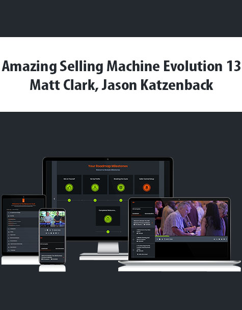 Amazing Selling Machine Evolution 13 By Matt Clark, Jason Katzenback