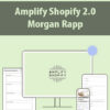 Amplify Shopify 2.0 By Morgan Rapp