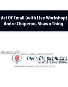 Art Of Email (with Live Workshop) By Andre Chaperon, Shawn Thing