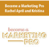 Become a Marketing Pro By Rachel April and Kristina