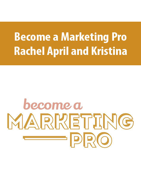 Become a Marketing Pro By Rachel April and Kristina
