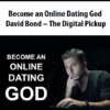 Become an Online Dating God By David Bond – The Digital Pickup