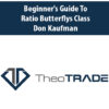 Beginner’s Guide to Ratio Butterflys Class with Don Kaufman