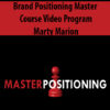 Brand Positioning Master Course Video Program By Marty Marion