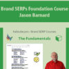 Brand SERPs Foundation Course By Jason Barnard