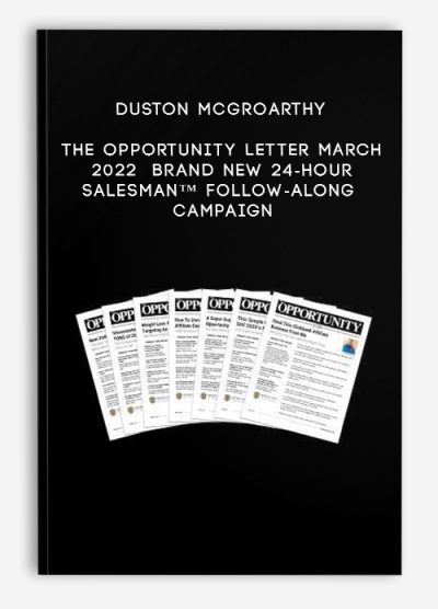 Duston McGroarthy – The Opportunity Letter March 2022 – Brand New 24-Hour Salesman™ Follow-Along Campaign
