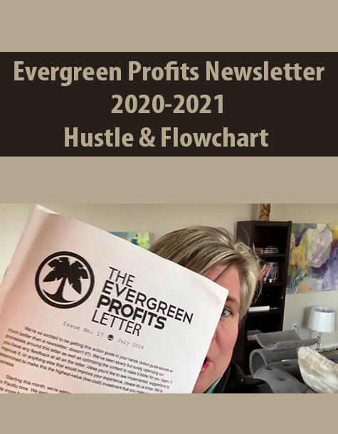 Evergreen Profits Newsletter 2020-2021 By Hustle & Flowchart