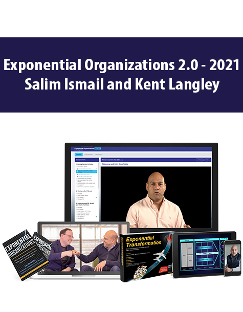 Exponential Organizations 2.0 Master Business Course (Self-paced) By Salim Ismail and Kent Langley