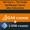 GA4 Course + Two Google Tag Manager Courses By Julius Fedorovicius