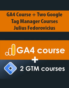 GA4 Course + Two Google Tag Manager Courses By Julius Fedorovicius