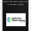 Ignite Your Digital Agency Now by Dee Deng (Foundr)