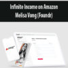 Infinite Income on Amazon By Melisa Vong (Foundr)