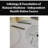 Iridology & Foundation of Natural Medicine – Independent Health Online Course