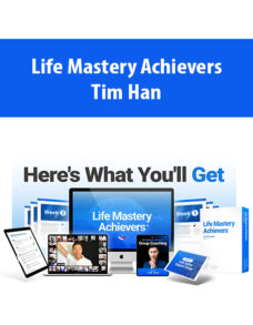 Life Mastery Achievers By Tim Han