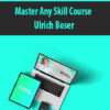 Master Any Skill Course By Ulrich Boser