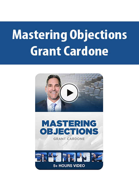 Mastering Objections By Grant Cardone