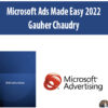 Microsoft Ads Made Easy 2022 By Gauher Chaudry