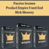 Passive Income Product Empire Front End By Mick Meaney
