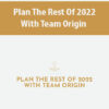 Plan The Rest Of 2022 With Team Origin