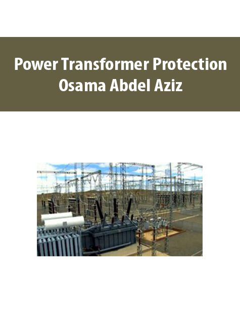 Power Transformer Protection By Osama Abdel Aziz