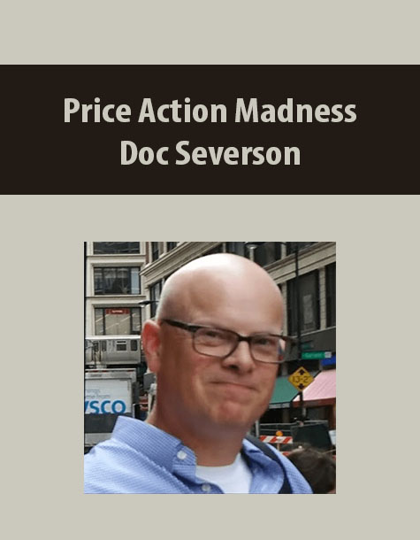 Price Action Madness By Doc Severson