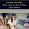 Print Profit With Print On Demand The New Method By Bodie Davison