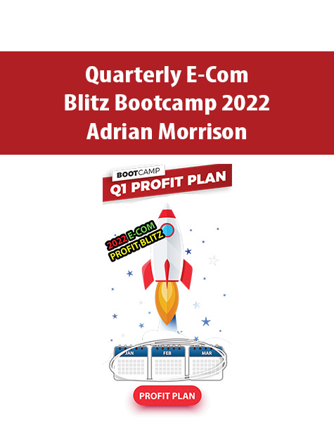 Quarterly E-Com Blitz Bootcamp 2022 By Adrian Morrison