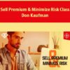Sell Premium & Minimize Risk Class with Don Kaufman