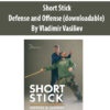 Short Stick – Defense and Offense (downloadable) By Vladimir Vasiliev