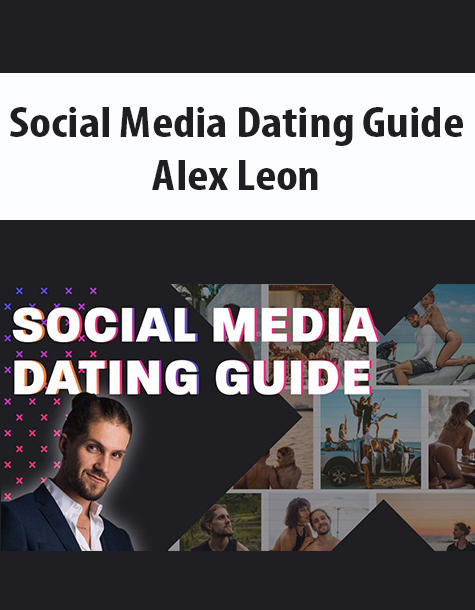 Social Media Dating Guide By Alex Leon