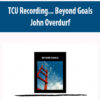 TCU Recording… Beyond Goals By John Overdurf