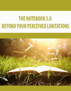 THE NOTEBOOK 3.0 – BEYOND YOUR PERCEIVED LIMITATIONS