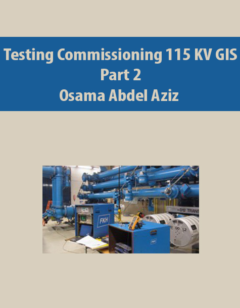 Testing Commissioning 115 KV GIS Part 2 By Osama Abdel Aziz