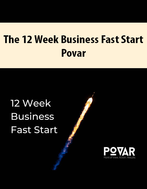 The 12 Week Business Fast Start By Povar