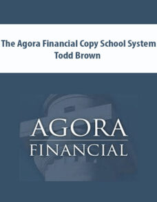 The Agora Financial Copy School System By Todd Brown