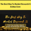 The Best Way To Market Research It By Joshua Lisec