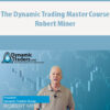 The Dynamic Trading Master Course By Robert Miner
