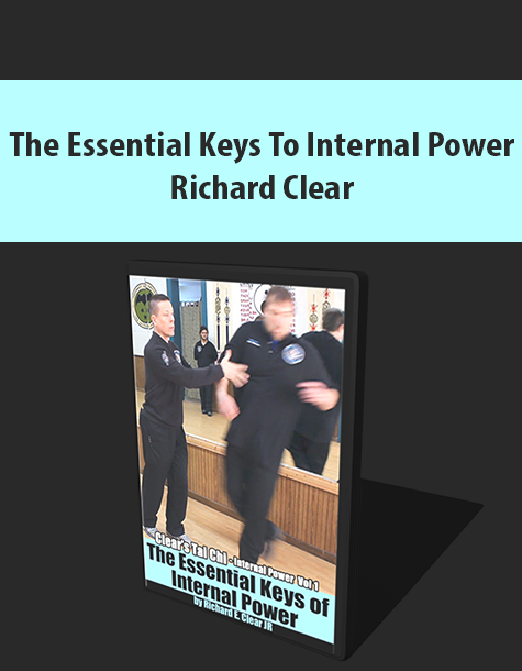 The Essential Keys to Internal Power By Richard Clear