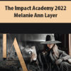 The Impact Academy 2022 By Melanie Ann Layer